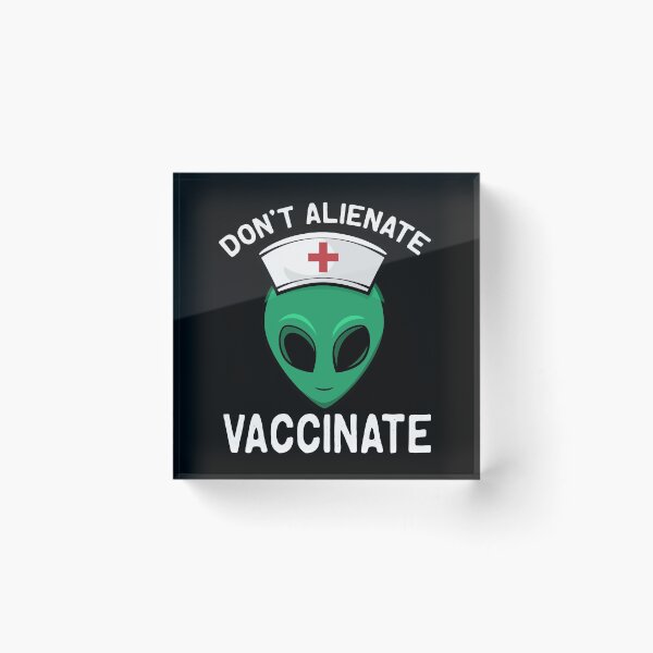 Item preview, Don't Alienate Vaccinate Alien Nurse Vaccination Pun designed and sold by funnytshirtemp.