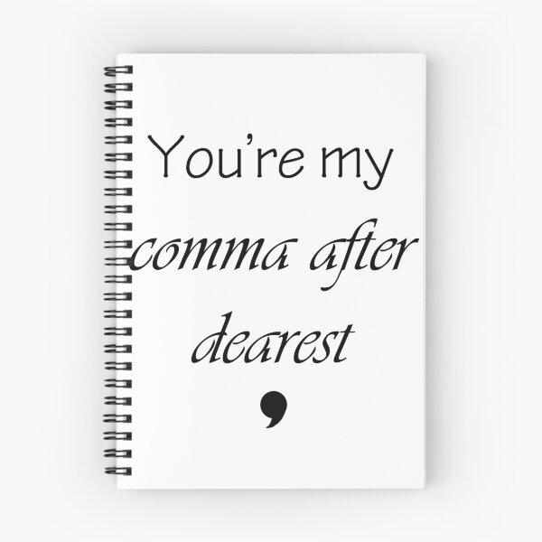 Item preview, You're my comma after dearest  designed and sold by jackiekeating.