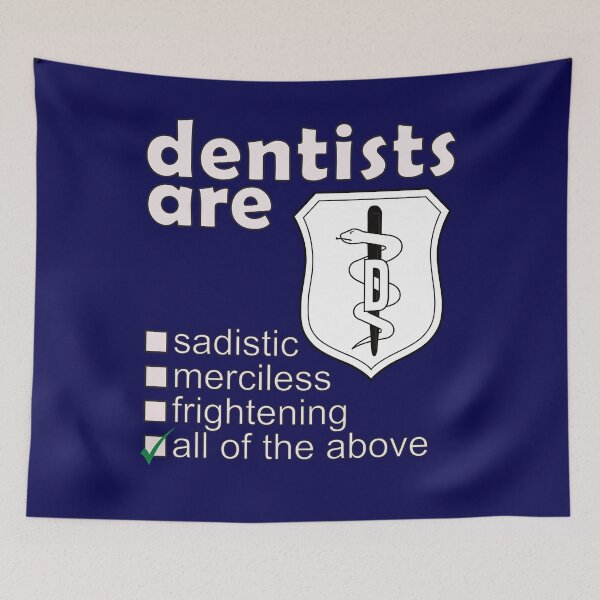 Item preview, Dentists Are Sadistic Merciless Frightening - Professions We Hate designed and sold by DerekJSmith.