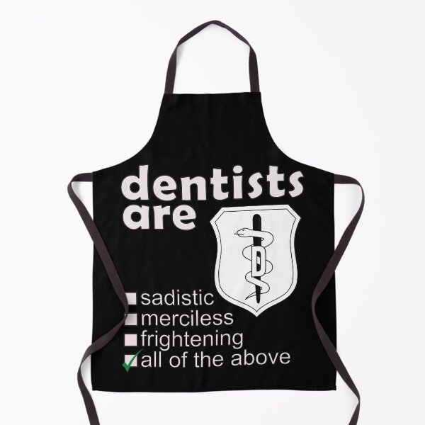 Item preview, Dentists Are Sadistic Merciless Frightening - Professions We Hate designed and sold by DerekJSmith.
