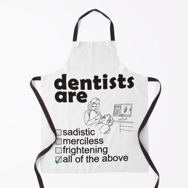 Item preview, Dentists Are Sadistic Merciless Frightening - Professions We Hate designed and sold by DerekJSmith.