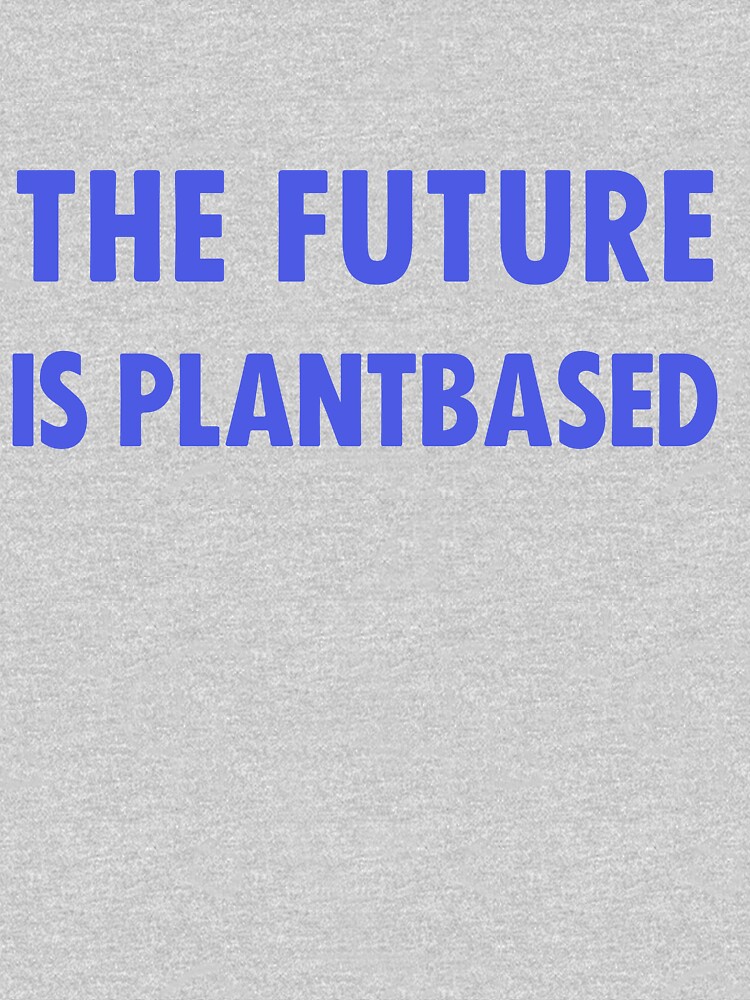 The Future Is Plantbased by katinkacares
