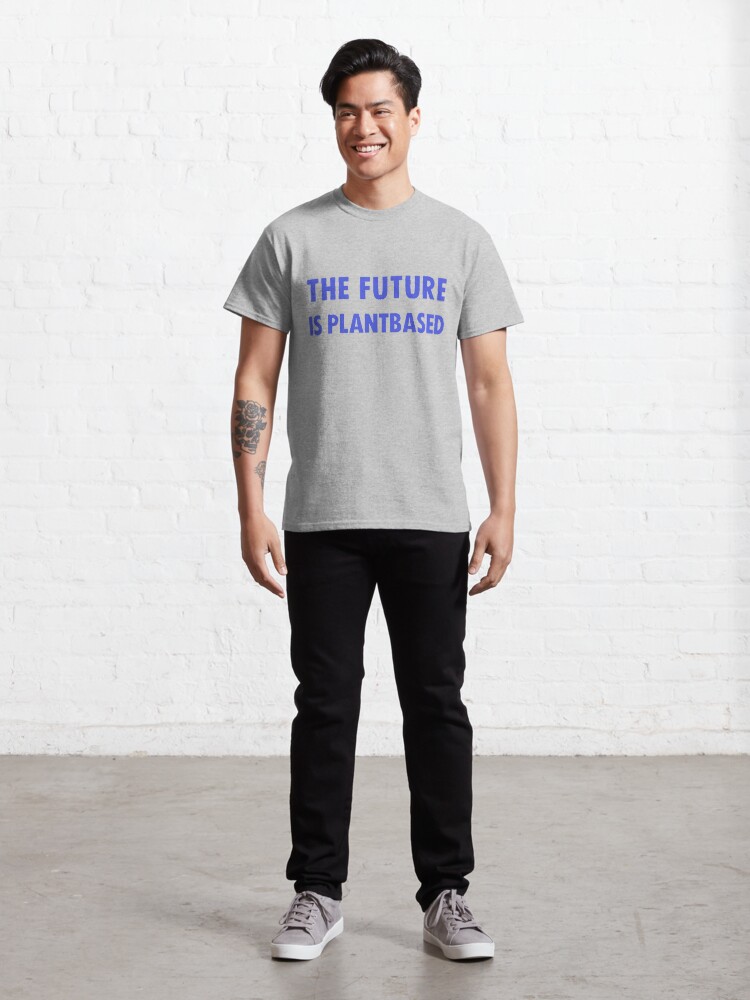 Alternate view of The Future Is Plantbased Classic T-Shirt