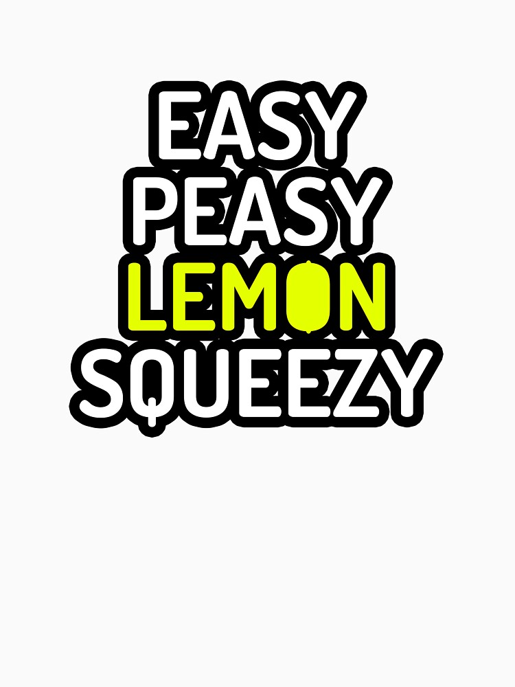 Изи пизи на английском. ИЗИ пизи. Easy Peasy Lemon Squeezy стикер. Easy Peasy Мем. Easy Peasy Lemon Squeezy зомби.