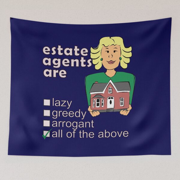Item preview, Estate Agents Are Lazy Greedy Arrogant - Professions We Hate designed and sold by DerekJSmith.