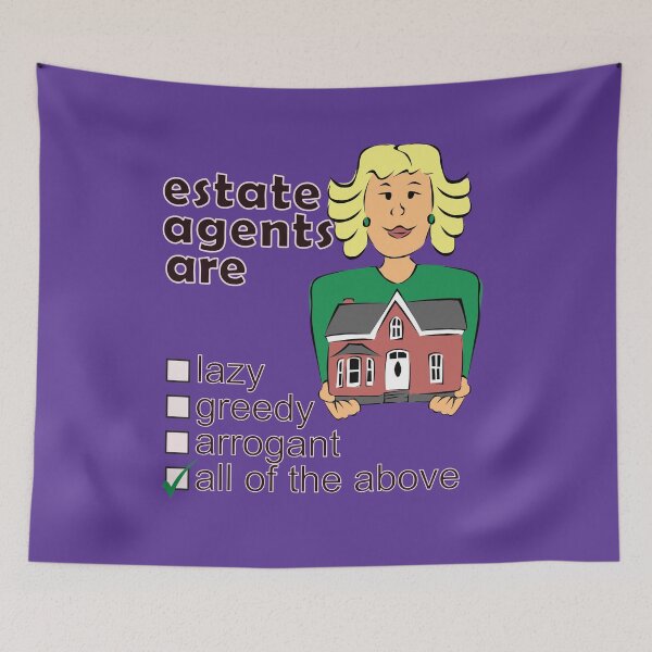 Item preview, Estate Agents Are Lazy Greedy Arrogant - Professions We Hate designed and sold by DerekJSmith.