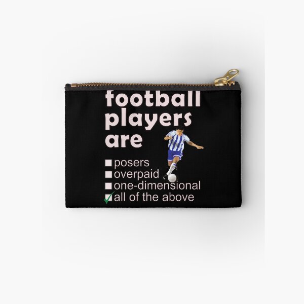 Item preview, Footballers Are Posers Overpaid One-dimensional - Professions We Hate designed and sold by DerekJSmith.