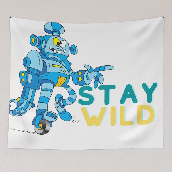 Item preview, Robot Stay Wild Animation Stay Crazy Strange designed and sold by DaniVi.