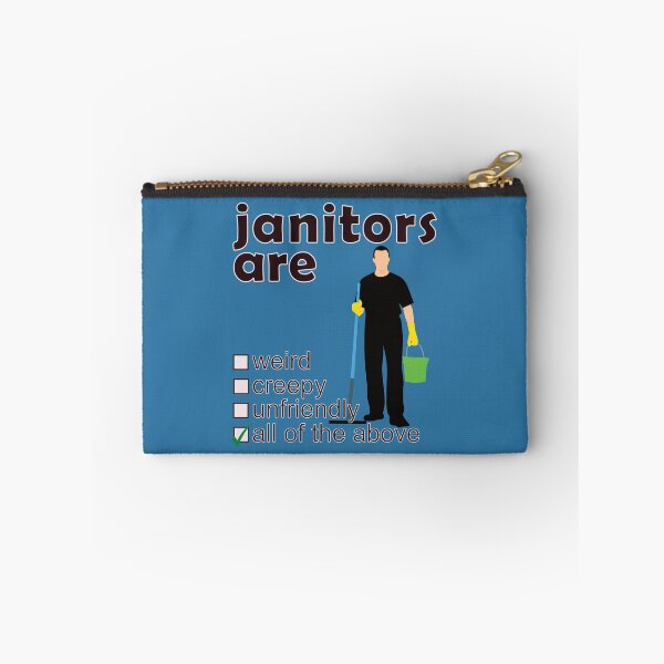 Item preview, Janitors Are Weird Creepy Unfriendly - Professions We Hate designed and sold by DerekJSmith.