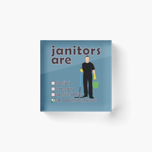 Item preview, Janitors Are Weird Creepy Unfriendly - Professions We Hate designed and sold by DerekJSmith.