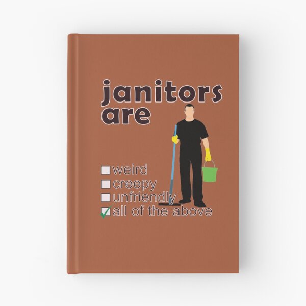 Item preview, Janitors Are Weird Creepy Unfriendly - Professions We Hate designed and sold by DerekJSmith.