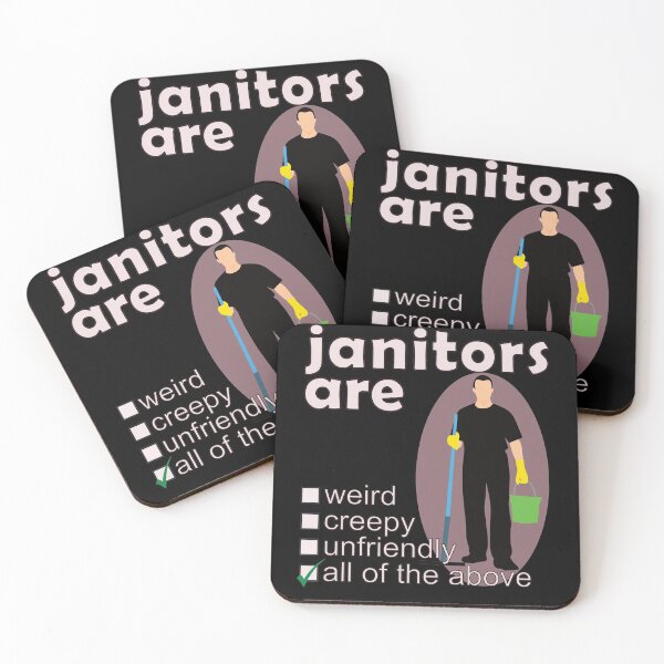 Item preview, Janitors Are Weird Creepy Unfriendly - Professions We Hate designed and sold by DerekJSmith.