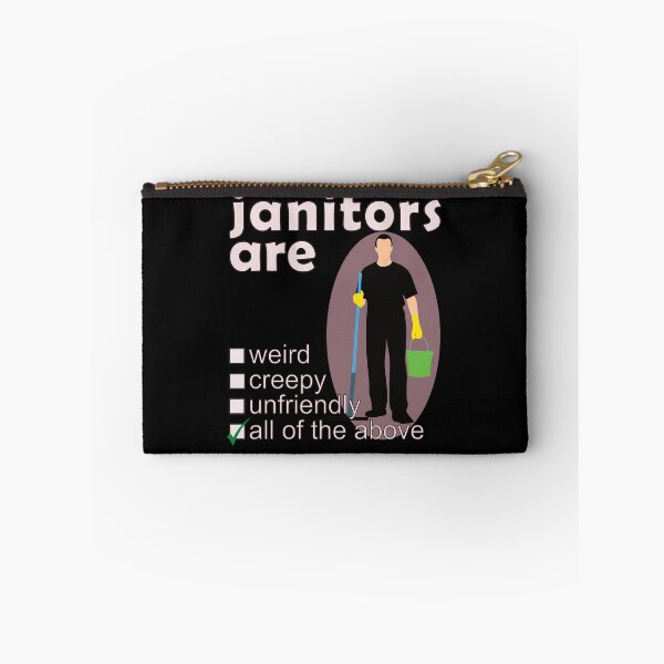 Item preview, Janitors Are Weird Creepy Unfriendly - Professions We Hate designed and sold by DerekJSmith.