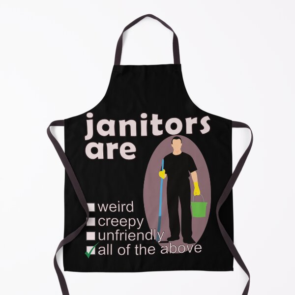 Item preview, Janitors Are Weird Creepy Unfriendly - Professions We Hate designed and sold by DerekJSmith.