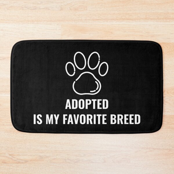 Item preview, Adopted Is My Favorite Breed designed and sold by sunnyxvibesss.