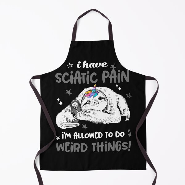 Item preview, I have Sciatic Pain i'm allowed to do Weird Things designed and sold by ElizabethS809.