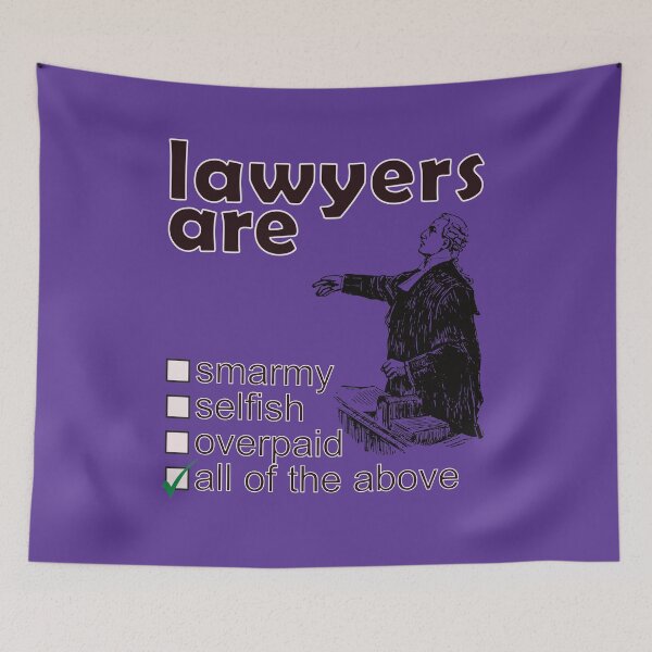 Item preview, Lawyers Are Smarmy Selfish Overpaid - Professions We Hate designed and sold by DerekJSmith.