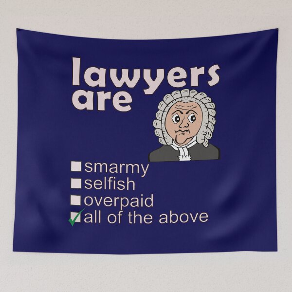 Item preview, Lawyers Are Smarmy Selfish Overpaid - Professions We Hate designed and sold by DerekJSmith.