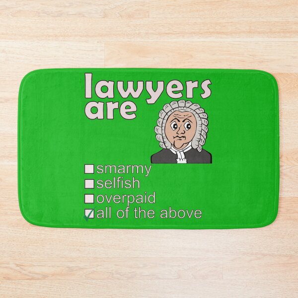 Item preview, Lawyers Are Smarmy Selfish Overpaid - Professions We Hate designed and sold by DerekJSmith.