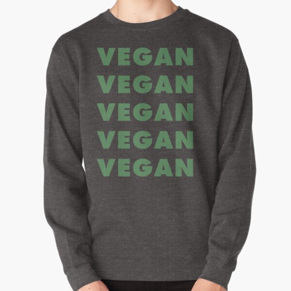 Vegan Vegan Vegan Vegan Pullover Sweatshirt