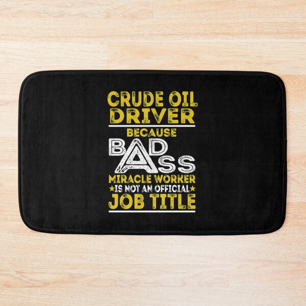 Item preview, Crude Oil Driver T-ShirtCrude Oil Driver Because Badass Miracle Worker  designed and sold by HIDROSHOP.