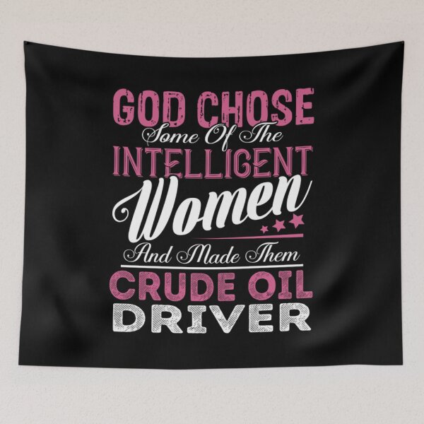 Item preview, Crude Oil Driver T-ShirtGod Chose Some of the Intelligent Women and Made Them Crude Oil Driver  designed and sold by HIDROSHOP.