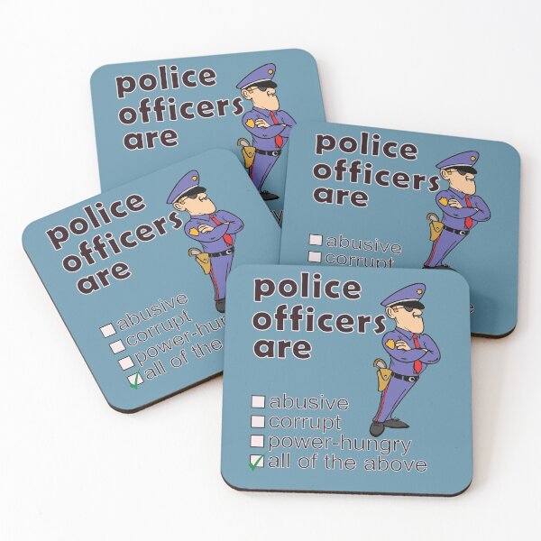 Item preview, Police Officers Are Abusive Corrupt Power-hungry - Professions We Hate designed and sold by DerekJSmith.