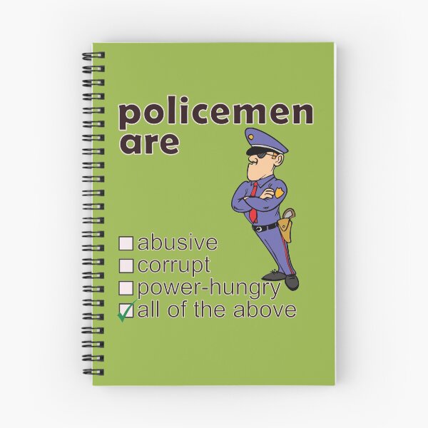 Item preview, Policemen Are Abusive Corrupt Power-hungry - Professions We Hate designed and sold by DerekJSmith.