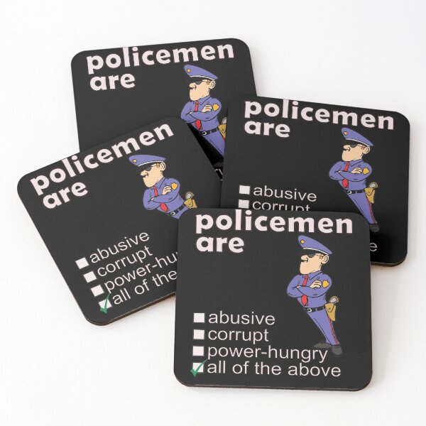 Item preview, Policemen Are Abusive Corrupt Power-hungry - Professions We Hate designed and sold by DerekJSmith.