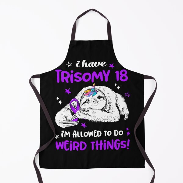 Item preview, I have Trisomy 18 i'm allowed to do Weird Things designed and sold by ElizabethS809.