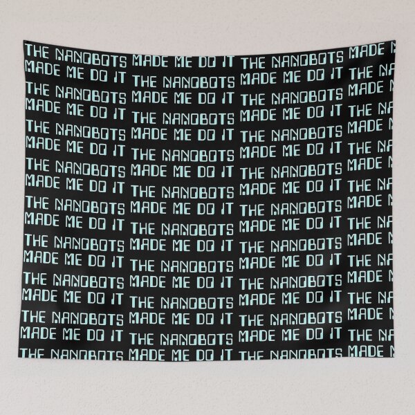Item preview, The Nanobots made me do it designed and sold by CuthbertBiggins.