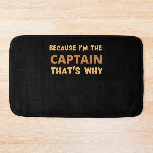 Item preview,  Because I'm The Captain That's Why designed and sold by Destine99.