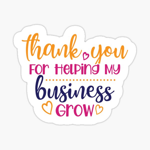 Item preview, Thank you for helping my business grow! designed and sold by Stickersaurus1.