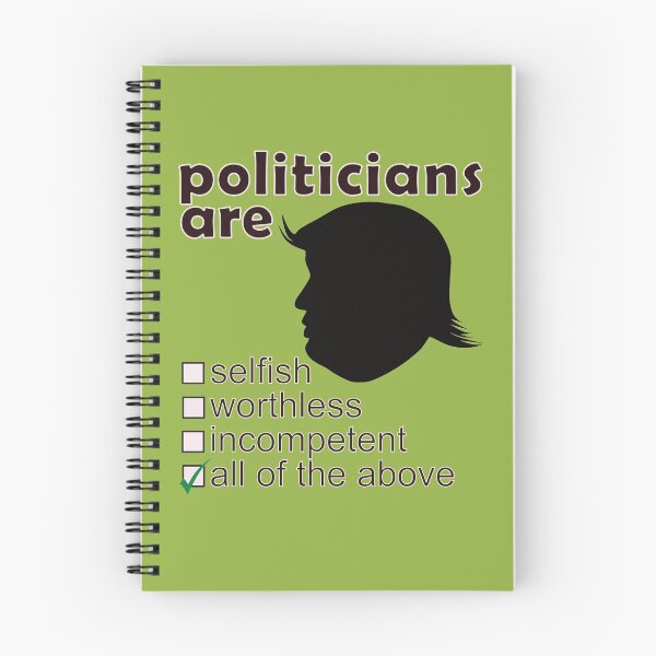 Item preview, Politicians Are Selfish Worthless Incompetent - Professions We Hate designed and sold by DerekJSmith.