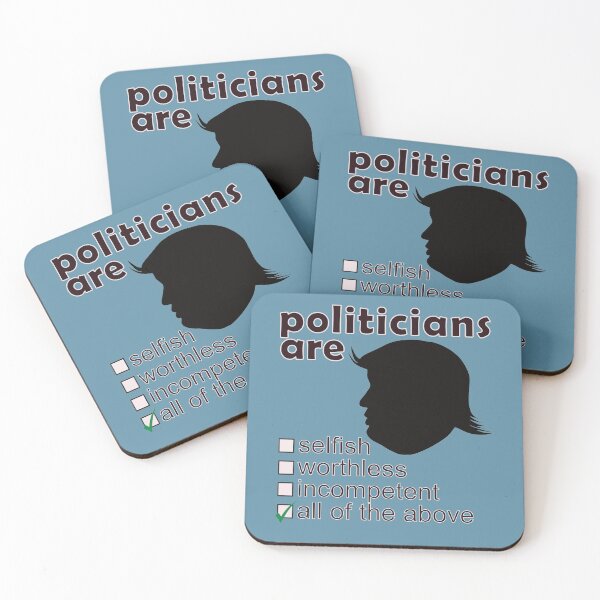 Item preview, Politicians Are Selfish Worthless Incompetent - Professions We Hate designed and sold by DerekJSmith.