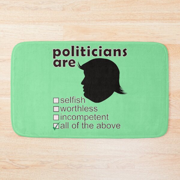 Item preview, Politicians Are Selfish Worthless Incompetent - Professions We Hate designed and sold by DerekJSmith.