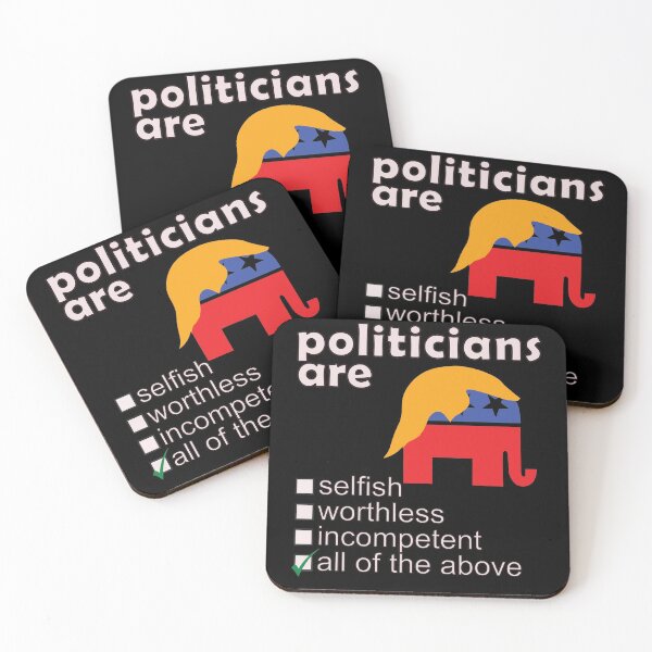 Item preview, Politicians Are Selfish Worthless Incompetent - Professions We Hate designed and sold by DerekJSmith.