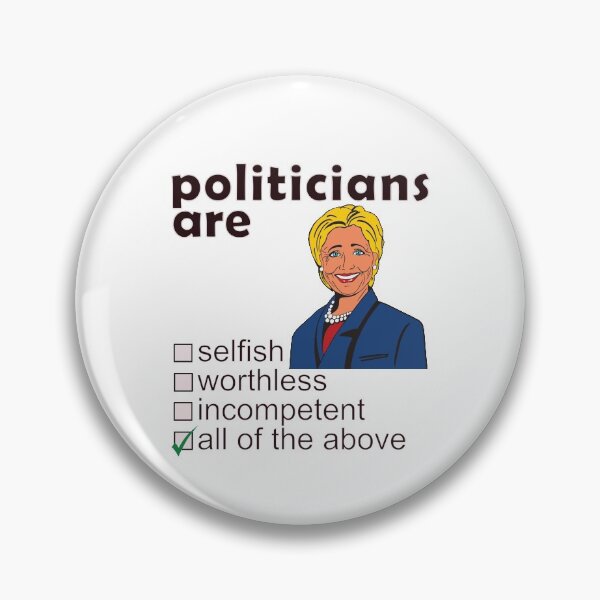 Item preview, Politicians Are Selfish Worthless Incompetent - Professions We Hate designed and sold by DerekJSmith.
