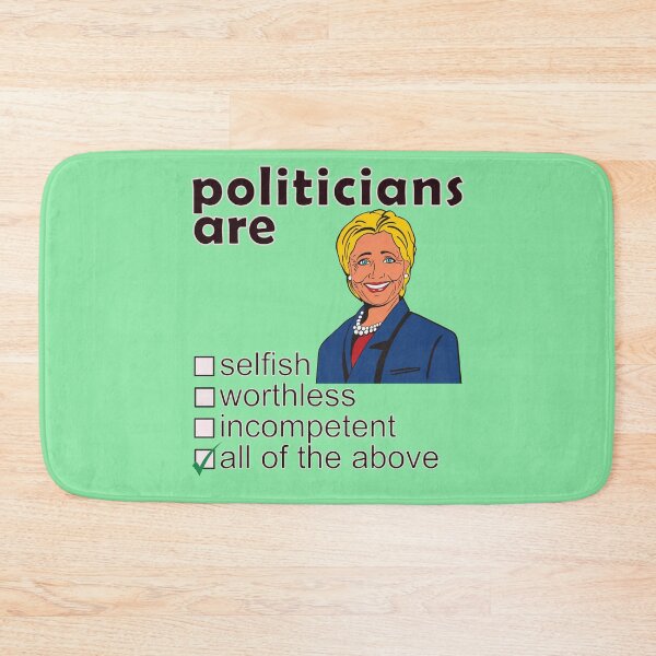 Item preview, Politicians Are Selfish Worthless Incompetent - Professions We Hate designed and sold by DerekJSmith.