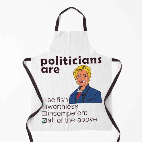 Item preview, Politicians Are Selfish Worthless Incompetent - Professions We Hate designed and sold by DerekJSmith.