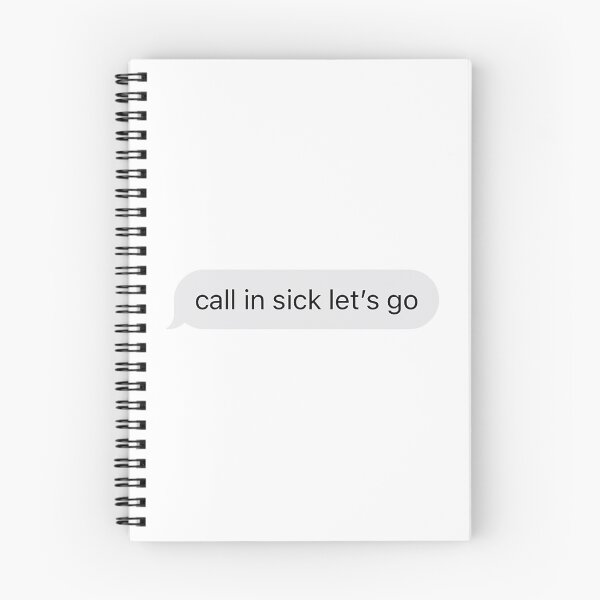 Item preview, call in sick let's go text message designed and sold by arishatz.