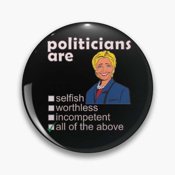 Item preview, Politicians Are Selfish Worthless Incompetent - Professions We Hate designed and sold by DerekJSmith.