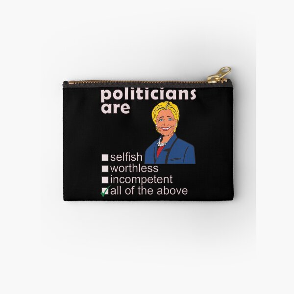 Item preview, Politicians Are Selfish Worthless Incompetent - Professions We Hate designed and sold by DerekJSmith.
