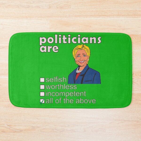 Item preview, Politicians Are Selfish Worthless Incompetent - Professions We Hate designed and sold by DerekJSmith.
