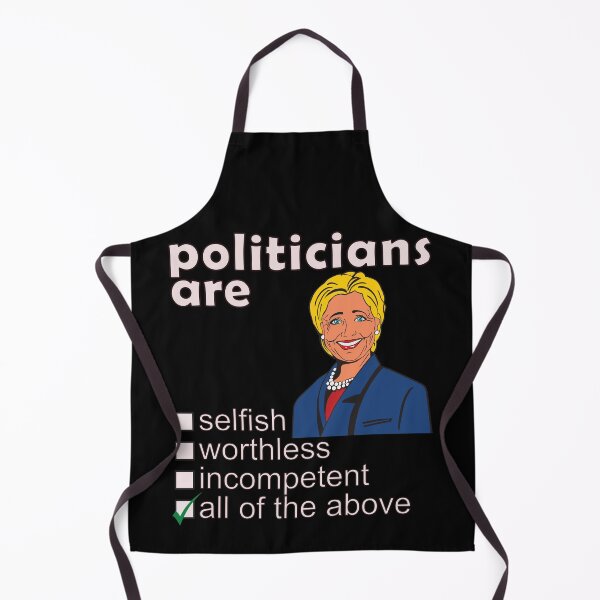 Item preview, Politicians Are Selfish Worthless Incompetent - Professions We Hate designed and sold by DerekJSmith.
