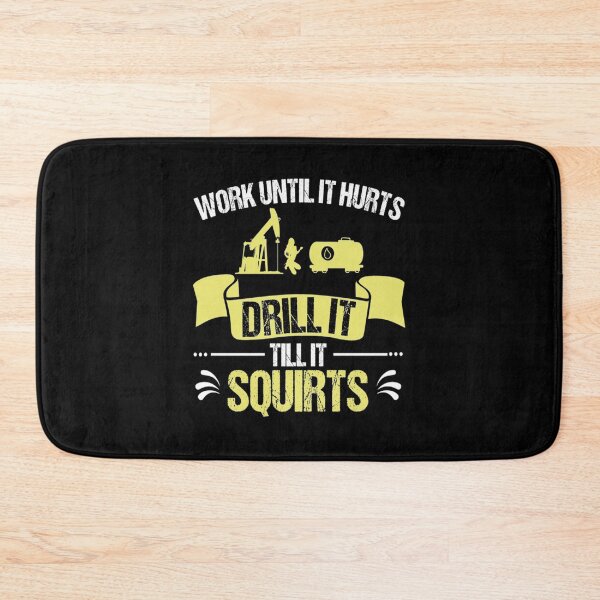 Item preview, Oil T-ShirtOilfield Worker Drill It Till It Squirts Roughneck designed and sold by HIDROSHOP.