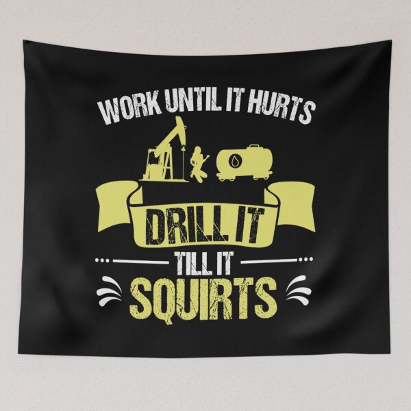 Item preview, Oil T-ShirtOilfield Worker Drill It Till It Squirts Roughneck designed and sold by HIDROSHOP.