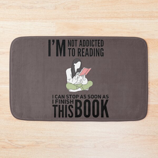 Item preview, I'M NOT ADDICTED TO TO READING I CAN STOP AS SOON AS I FINISH THIS BOOK designed and sold by JOY STORE 45.