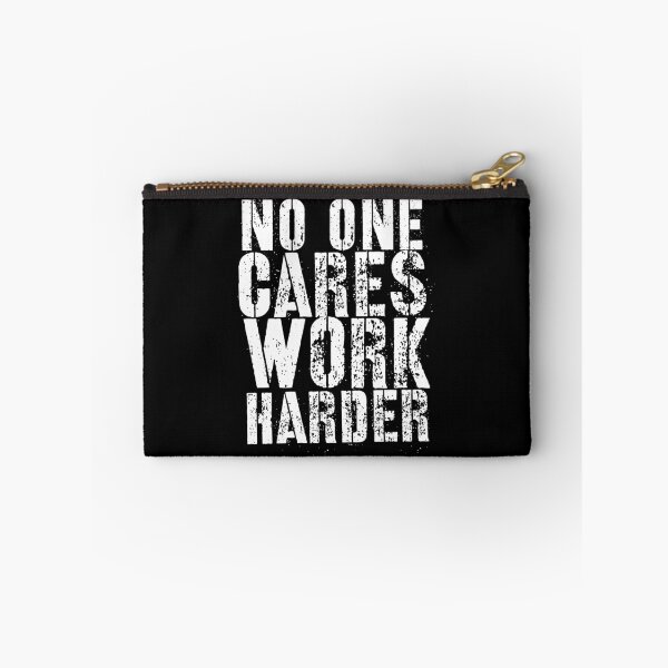 Item preview, No one cares work harder designed and sold by DynastyArt.