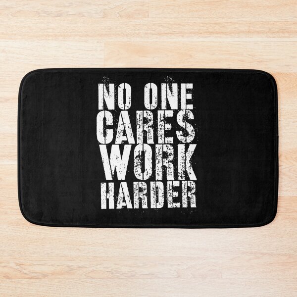 Item preview, No one cares work harder designed and sold by DynastyArt.